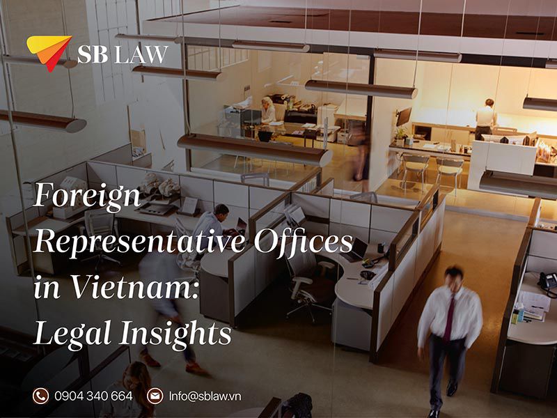 Foreign Representative Offices in Vietnam Legal Insights