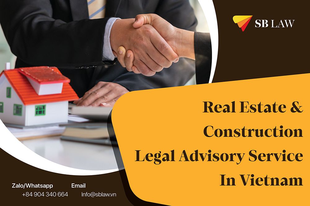 Real Estate Construction Legal Advisory Service In Vietnam