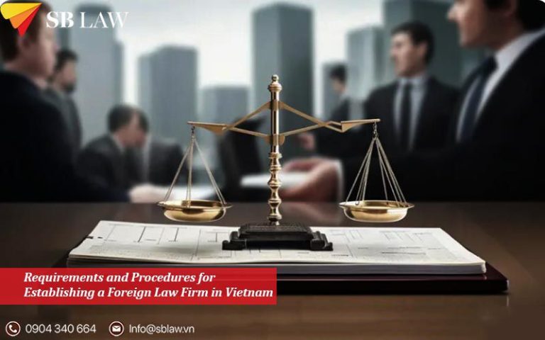 Requirements and Procedures for Establishing a Foreign Law Firm in Vietnam