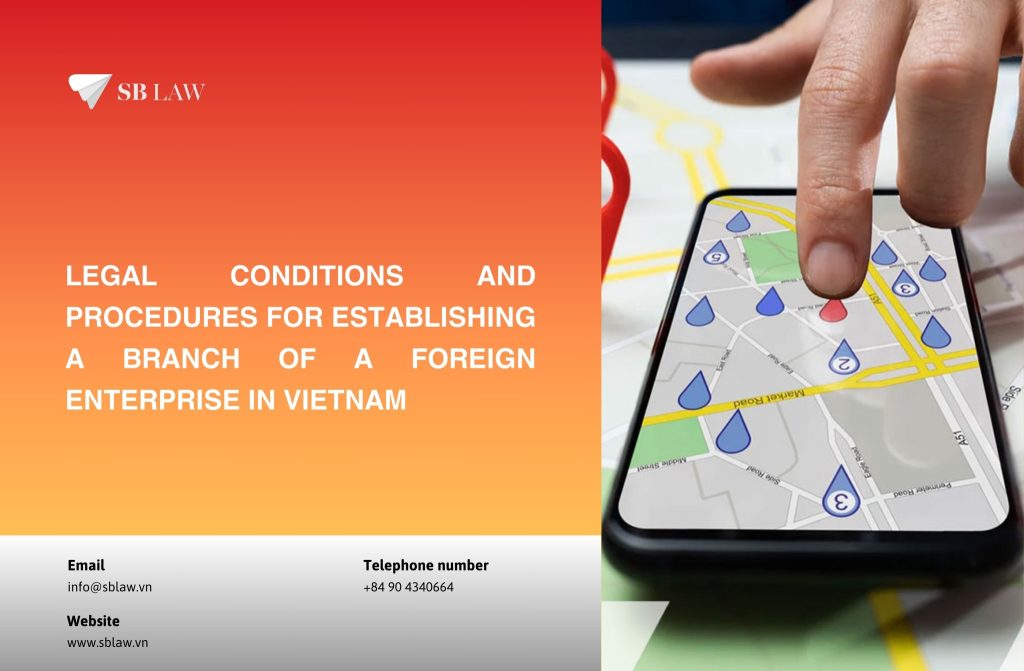 Legal conditions and procedures for establishing a branch of a foreign enterprise in Vietnam