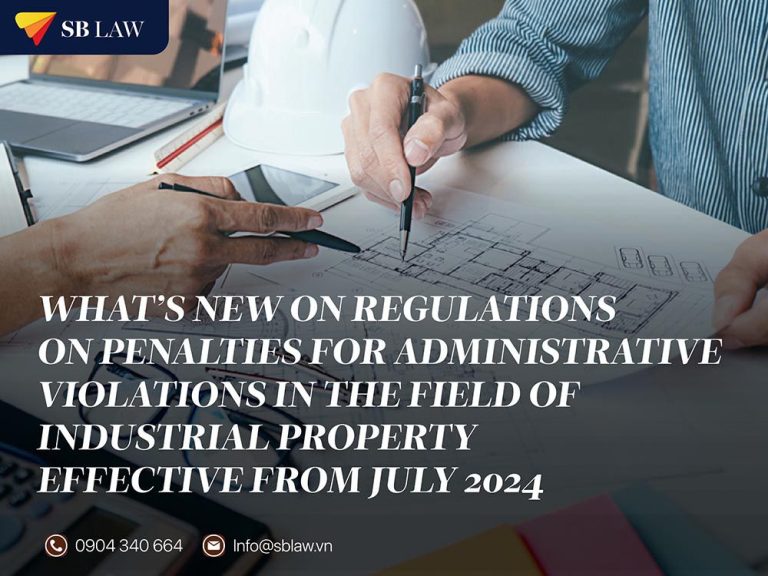 What’s new on regulations on penalties for administrative violations in the field of industrial property effective from july 2024